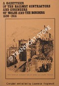 A Gazetteer of the Railway Contractors and Engineers of Wales and the Borders 1830 - 1914 by POPPLEWELL, Lawrence